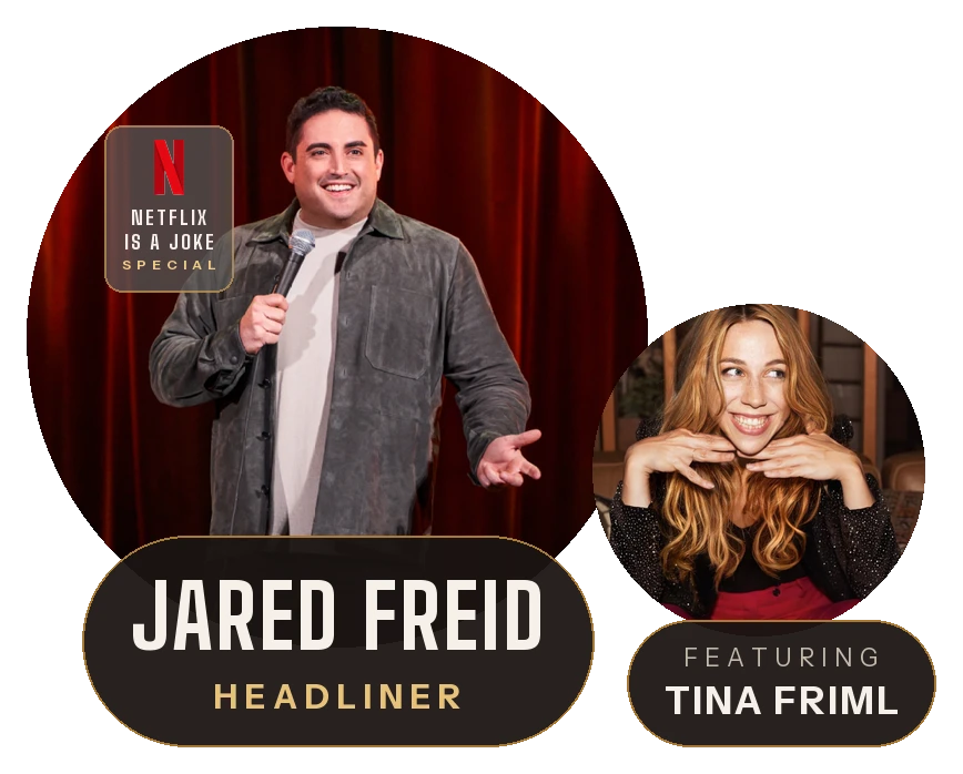 Jared Freid headliner featuring Tina Friml